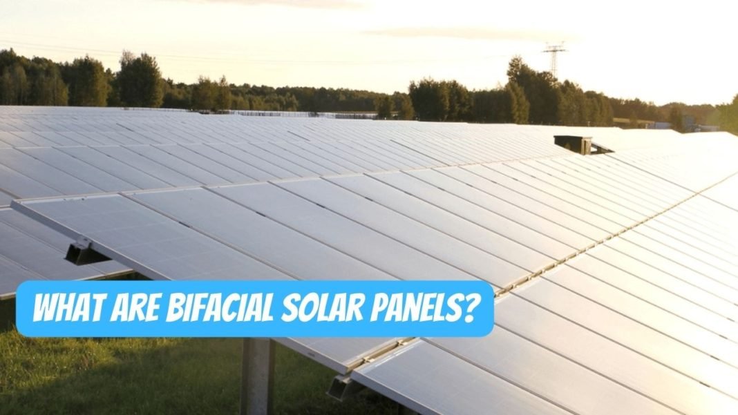 What Exactly are Bifacial Solar Panels?