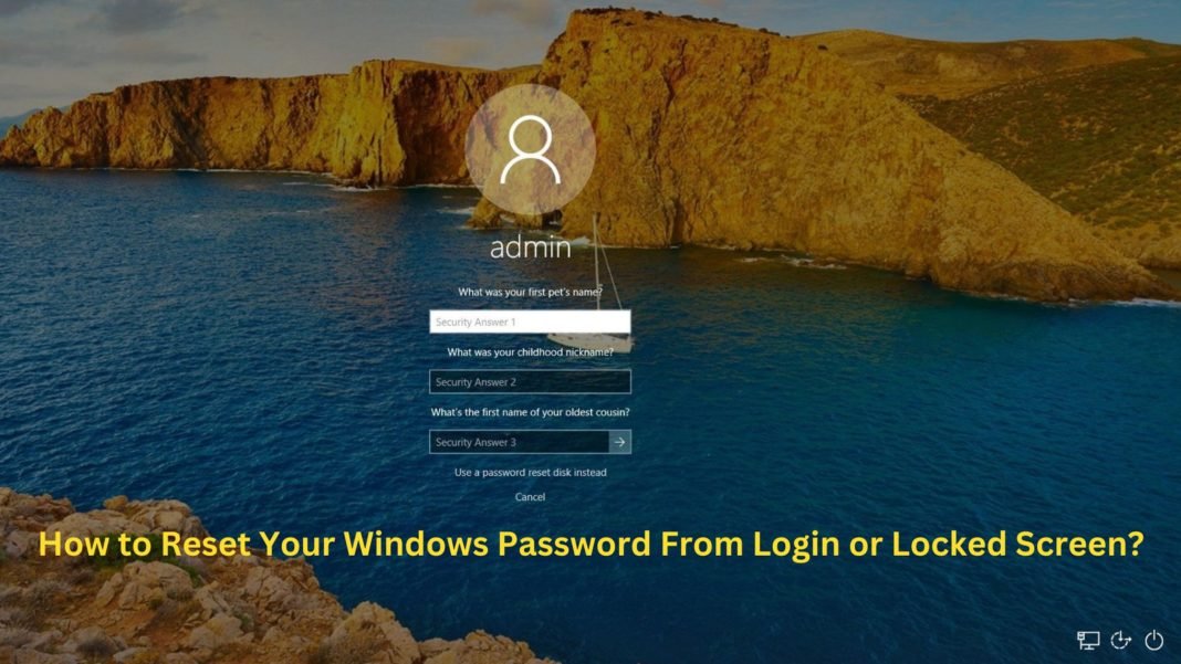 How to Reset Your Windows Password From Login or Locked Screen